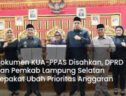 KUA-PPAS di Sahkan DPRD dan PEMKAB LAMSEL, Sepakati Prioritas Anggaran 2025