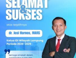 dr. Josi Harnos, Terpilih Sebagai Ketua Ikatan Dokter Indonesia IDI Wilayah Lampung Periode 2026 – 2029