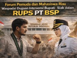 Dugaan Intervensi Bupati Siak dalam PT BSP Menguat .Nama Riki Heriansyah Muncul, F-PEMAPHU: PT BSP Terancam Dijadikan Alat Kepentingan